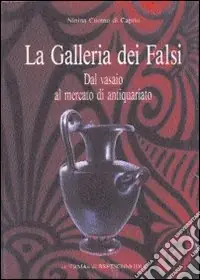 Spedizione Espresso La galleria dei falsi. Dal vasaio al mercato di antiquariato