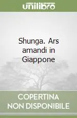 Shunga. Ars amandi in Giappone Compra Online