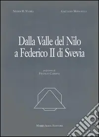 Dalla valle del Nilo a Federico II di Svevia Offerta Limitata