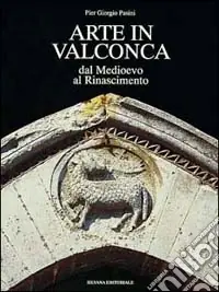 Arte in Valconca. Dal Medioevo al Rinascimento Offerta Lampo