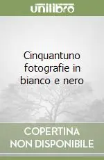 Cinquantuno fotografie in bianco e nero Compra Adesso