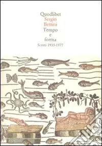 Tempo e forma. Scritti (1935-1977) Quantità Limitata