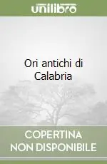 Ori antichi di Calabria Ultima Occasione