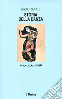 Storia della danza. Arte, cultura, società Bestseller