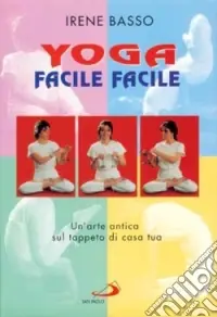 Yoga facile facile. Un‘arte antica sul tappeto di casa tua. Con 2 audiocassette A Buon Prezzo