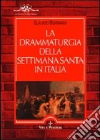 La drammaturgia della settimana santa in Italia Ordina Subito