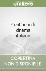 Cent‘anni di cinema italiano Solo Oggi