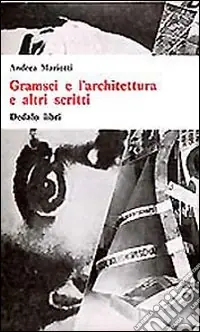 Gramsci e l‘architettura e altri scritti Compra Adesso