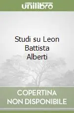 Prezzo Conveniente Studi su Leon Battista Alberti