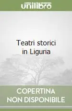 Ultime Pezzi Teatri storici in Liguria