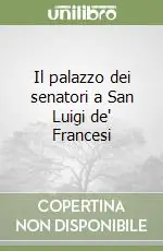 Compra Oggi Stesso Il palazzo dei senatori a San Luigi de‘ Francesi