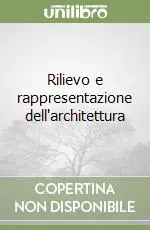 Ultimissimo Modello Rilievo e rappresentazione dell‘architettura