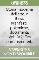 Occasione Imperdibile Storia moderna dell‘arte in Italia. Manifesti, polemiche, documenti. Vol. 3/2 Tra neorealismo ed anni Novanta 1945-1990
