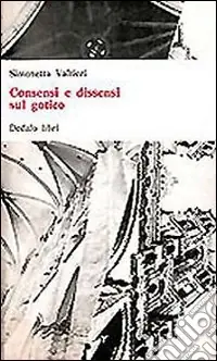 Consensi e dissensi sul gotico Offerta Limitata