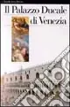 Offerta Del Giorno Palazzo Ducale di Venezia. Ediz. illustrata