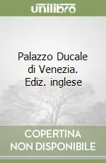 Offerta Lampo Palazzo Ducale di Venezia. Ediz. inglese