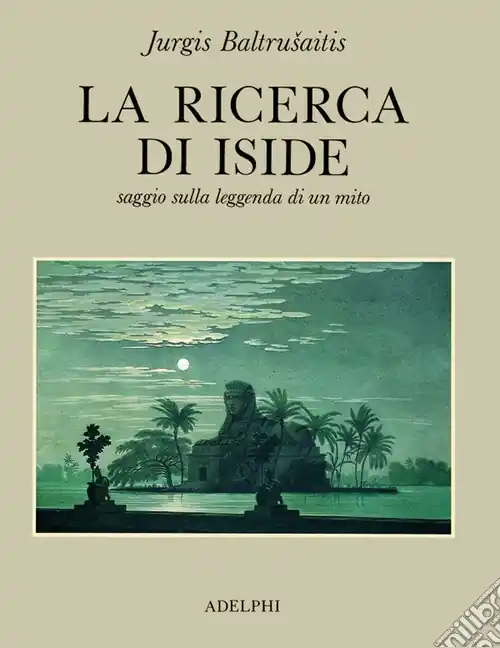 Offerta Limitata La ricerca di Iside. Saggio sulla leggenda di un mito