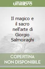 Esclusivo Il magico e il sacro nell‘arte di Giorgio Salmoiraghi