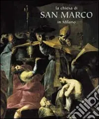 La chiesa di San Marco in Milano Offerta Del Giorno