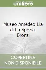 Bestseller Museo Amedeo Lia di La Spezia. Bronzi