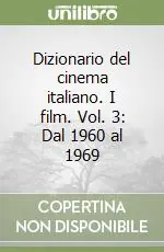 Prezzo Ridotto Dizionario del cinema italiano. I film. Vol. 3 Dal 1960 al 1969