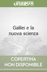 Galilei e la nuova scienza Prezzo Ridotto