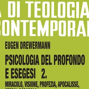 Compra Online Psicologia del profondo e esegesi. Vol. 2 La verità delle opere e delle parole. Miracolo, visione, profezia, Apocalisse, storia, parabola