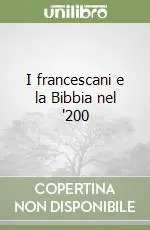 I francescani e la Bibbia nel ‘200 Ordina Subito