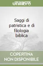 Saggi di patristica e di filologia biblica Più Venduto