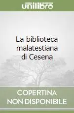 Quantità Limitata La biblioteca malatestiana di Cesena