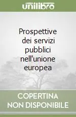 Offerta Prospettive dei servizi pubblici nell‘unione europea