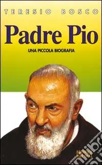 Padre Pio. Una piccola biografia Offerta Del Giorno