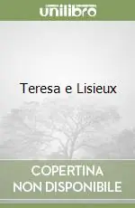 Teresa e Lisieux Nuovo Arrivo