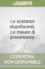 Popolare Le sostanze stupefacenti. Le misure di prevenzione
