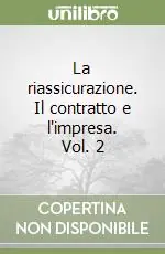 La riassicurazione. Il contratto e l‘impresa. Vol. 2 Promozione