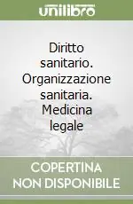Diritto sanitario. Organizzazione sanitaria. Medicina legale Prezzo Basso