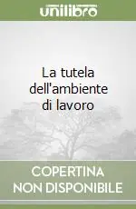 Prezzo Scontato La tutela dell‘ambiente di lavoro