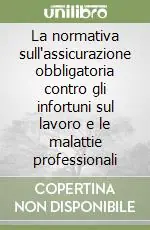 Pagamento Sicuro La normativa sull‘assicurazione obbligatoria contro gli infortuni sul lavoro e le malattie professionali