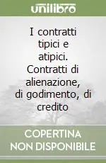 I contratti tipici e atipici. Contratti di alienazione, di godimento, di credito Promozione Esclusiva