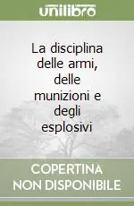 Ultima Occasione La disciplina delle armi, delle munizioni e degli esplosivi