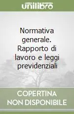 Normativa generale. Rapporto di lavoro e leggi previdenziali Promozione Esclusiva
