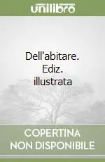 Dell‘abitare. Ediz. illustrata Consegna Rapida