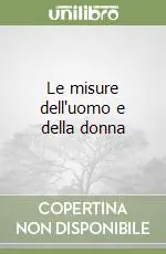 Le misure dell‘uomo e della donna Prezzo Ridotto