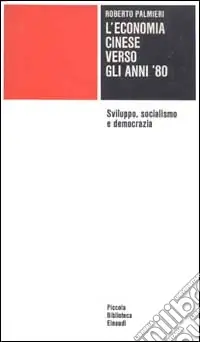 Acquista Ora L‘economia cinese verso gli anni ‘80. Sviluppo, socialismo e democrazia