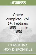 Prezzo Basso Opere complete. Vol. 14 Febbraio 1855
