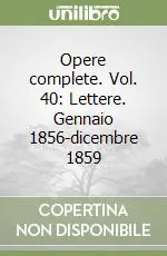 Opere complete. Vol. 40 Lettere. Gennaio 1856-dicembre 1859 Di Tendenza