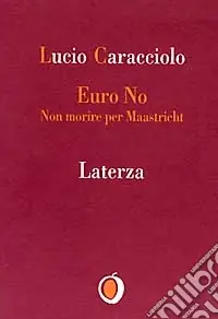 Occasione Imperdibile Euro no. Non morire per Maastricht