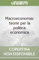 Offerta Speciale Macroeconomia teorie per la politica economica