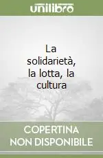 La solidarietà, la lotta, la cultura Must-Have