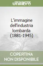 Sconto L‘immagine dell‘industria lombarda (1881-1945)